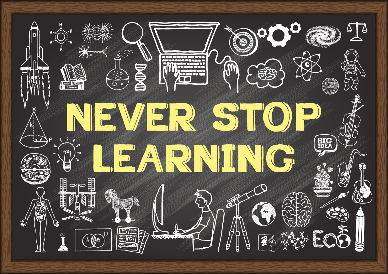 Never Stop Learning!